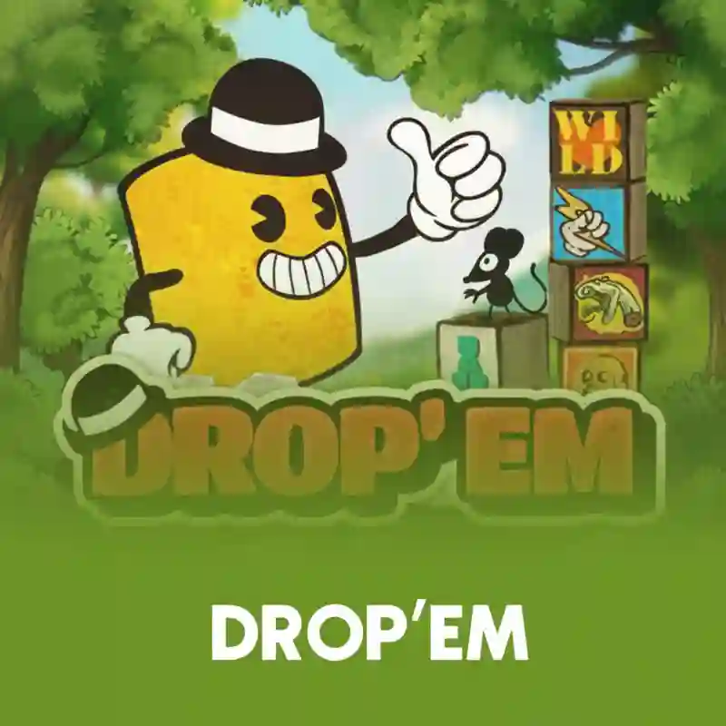 Drop'em